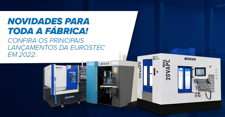 Novidades para toda a fbrica! Confira os principais lanamentos da Eurostec em 2022